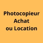 Location ou achat photocopieur